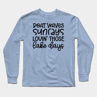 Boat Waves Sunrays Lovin' Those Lake Days Long Sleeve T-Shirt